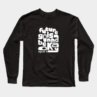 Future is gonna be ok - AgustD Long Sleeve T-Shirt